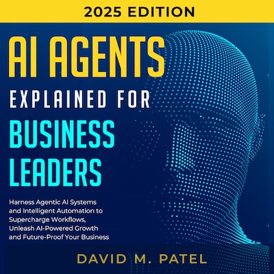 AI Agents Explained for Business Leaders – omslag til lydbogen af David M. Patel