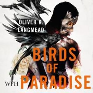 Birds of Paradise – okładka audiobooka, autor Oliver K. Langmead