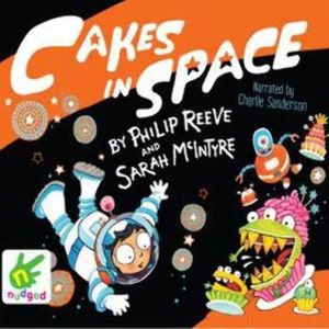 Cakes In Space – okładka audiobooka, autor Philip Reeve, Sarah McIntyre