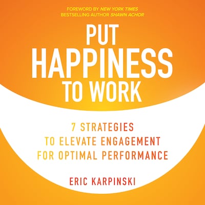 Put Happiness to Work – omslag til lydbogen af Eric Karpinski