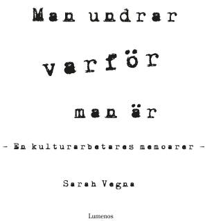 Man undrar varför man är