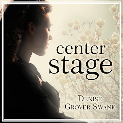 Center Stage – omslag til lydbogen af Denise Grover Swank