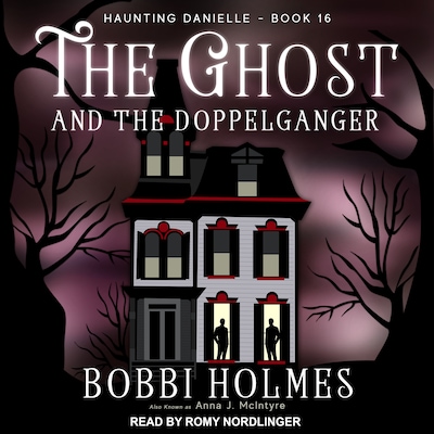 The Ghost and the Doppelganger – omslag til lydbogen af Bobbi Holmes, Anna J. McIntyre