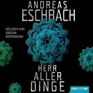 Herr aller Dinge (ungekürzt) – okładka audiobooka, autor Andreas Eschbach