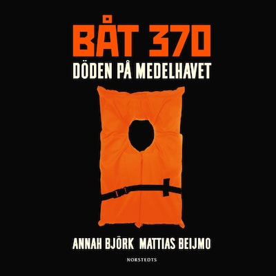 Båt 370 : döden på Medelhavet – omslag till ljudboken av Annah Björk, Mattias Beijmo