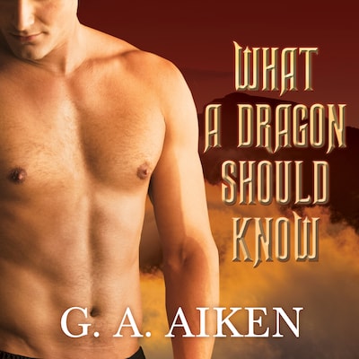 What a Dragon Should Know – omslag til lydbogen af G. A. Aiken