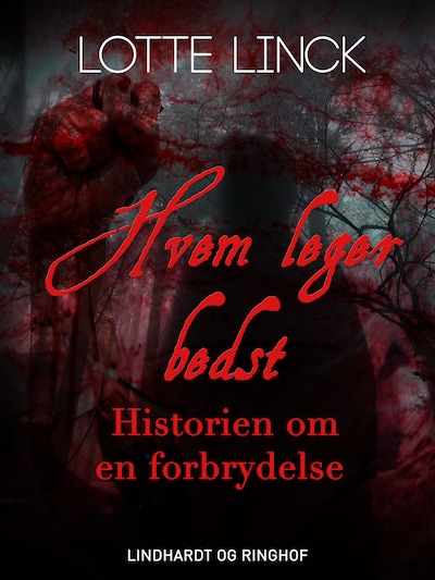 Hvem leger bedst: historien om en forbrydelse – omslag til lydbogen af Lotte Linck