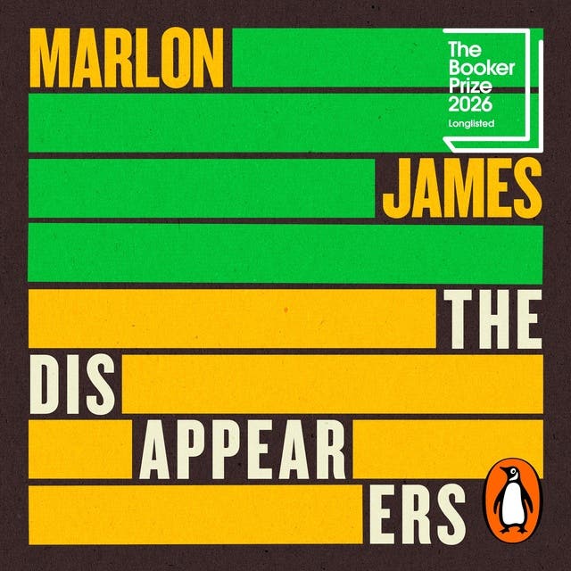 The Disappearers: Longlisted for the Booker Prize 2026 – omslag van het luisterboek van Marlon James