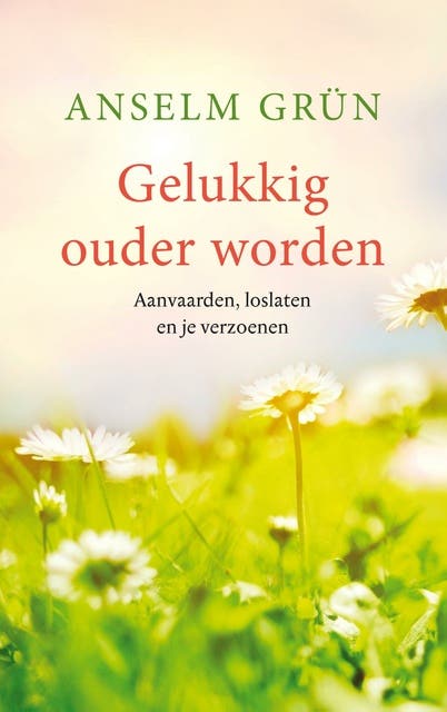 Gelukkig ouder worden: aanvaarden, loslaten en je verzoenen – omslag van het luisterboek van Anselm Grün