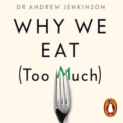 Why We Eat (Too Much) – omslag til lydbogen af Andrew Jenkinson