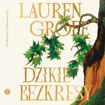 Dzikie bezkresy – okładka audiobooka, autor Lauren Groff