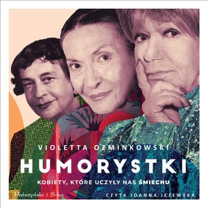 Humorystki. Kobiety, które uczyły nas śmiechu – okładka audiobooka, autor Violetta Ozminkowski