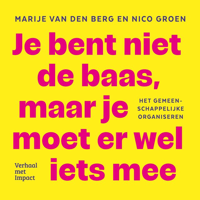 Je bent niet de baas, maar je moet er wel iets mee: Het gemeenschappelijke organiseren