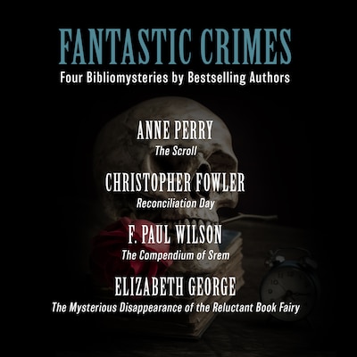 Fantastic Crimes – omslag til lydbogen af Anne Perry, Christopher Fowler, F. Paul Wilson