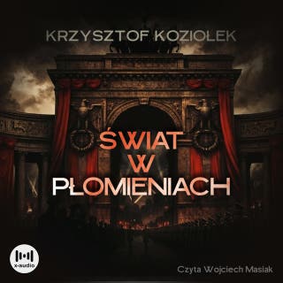 Świat w płomieniach – okładka audiobooka, autor Krzysztof Koziołek