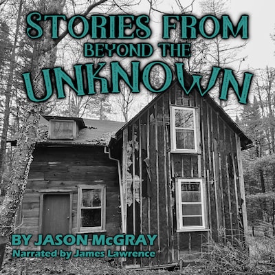 Stories from Beyond the Unknown – omslag van het luisterboek van Jason McGray
