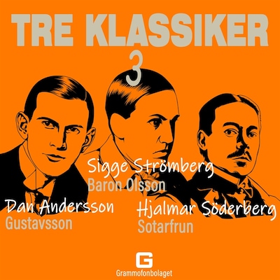 Tre klassiker 3 – omslag till ljudboken av Hjalmar Söderberg, Dan Andersson, Sigge Strömberg