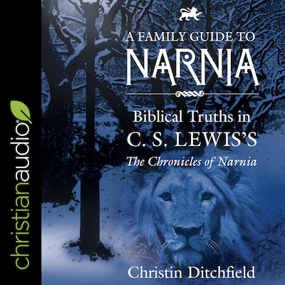A Family Guide to Narnia – omslag til lydbogen af Christin Ditchfield