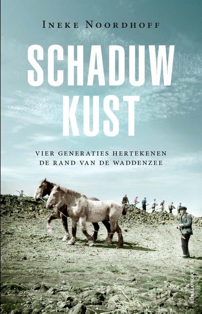 Schaduwkust: vier generaties hertekenen de rand van de Waddenzee