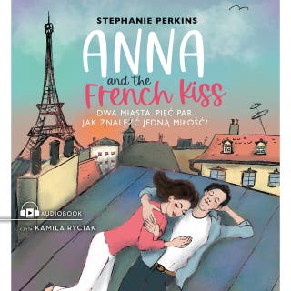 Anna and the French Kiss – okładka audiobooka, autor Stephanie Perkins