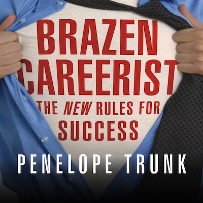 Brazen Careerist – omslag til lydbogen af Penelope Trunk