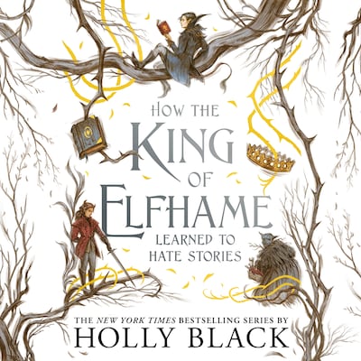 How the King of Elfhame Learned to Hate Stories