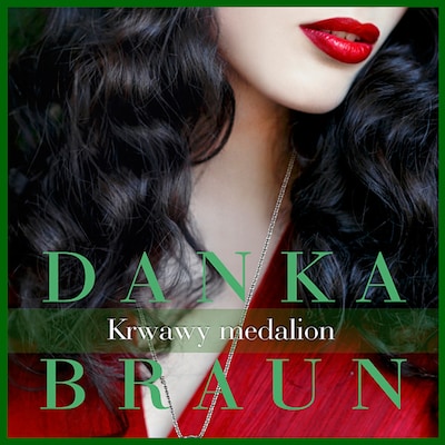 Krwawy medalion – okładka audiobooka, autor Danka Braun