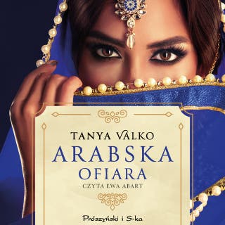 Arabska ofiara – okładka audiobooka, autor Tanya Valko
