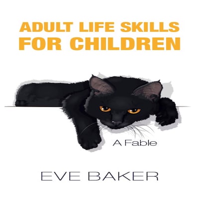 Adult Life Skills for Children:  A Fable