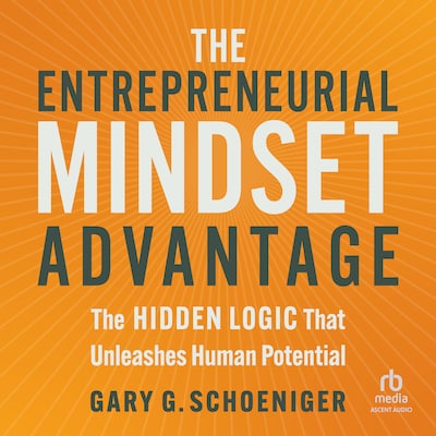 The Entrepreneurial Mindset Advantage – omslag til lydbogen af Gary G. Schoeniger
