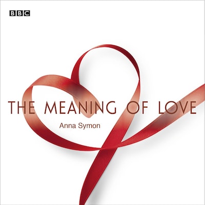 The Meaning Of Love – omslag til lydbogen af Anna Symon