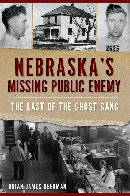 Nebraska's Missing Public Enemy: The Last of the Ghost Gang – omslag til lydbogen af Brian James Beerman