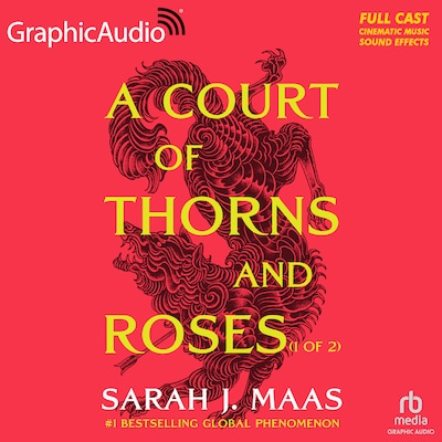 A Court of Thorns and Roses (1 of 2) [Dramatized Adaptation]