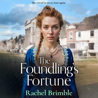 The Foundling's Fortune: A dramatic Victorian saga of dreams, danger and desire from Rachel Brimble