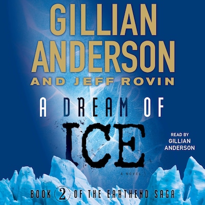 A Dream of Ice – omslag til lydbogen af Gillian Anderson, Jeff Rovin
