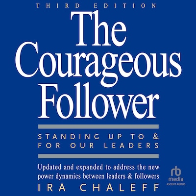The Courageous Follower, 3rd Edition – omslag til lydbogen af Ira Chaleff
