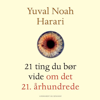 21 ting du bør vide om det 21. århundrede – omslag til lydbogen af Yuval Noah Harari