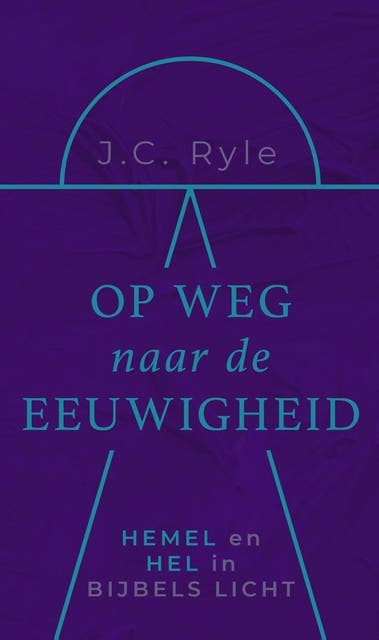 Op weg naar de eeuwigheid: Hemel en hel in Bijbels licht – omslag van het luisterboek van J.C. Ryle