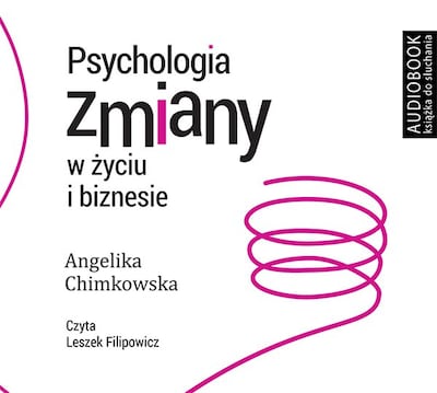 Psychologia zmiany w życiu i biznesie – okładka audiobooka, autor Angelika Chimkowska