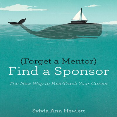 Forget a Mentor, Find a Sponsor – omslag til lydbogen af Sylvia Ann Hewlett
