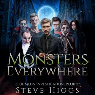 Monsters Everywhere: Blue Moon Investigations Book 22 - A Snarky Paranormal Detective Mystery – omslag till ljudboken av Steve Higgs