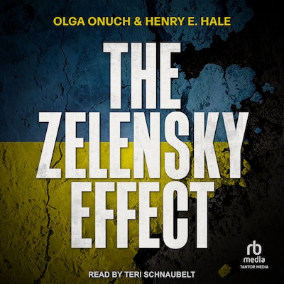 The Zelensky Effect – omslag til lydbogen af Olga Onuch, Henry E. Hale