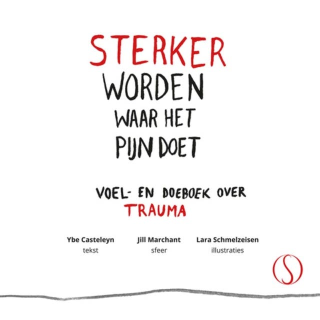 Sterker worden waar het pijn doet: Voel- en doeboek over trauma – omslag van het luisterboek van Ybe Casteleyn