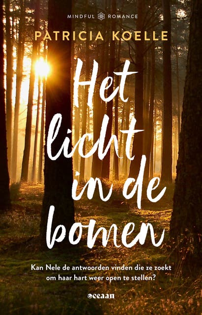 Het licht in de bomen: Kan Nele de antwoorden vinden die ze zoekt om haar hart weer open te stellen?