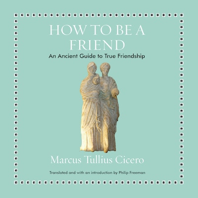 How to Be a Friend – omslag til lydbogen af Marcus Tullius Cicero