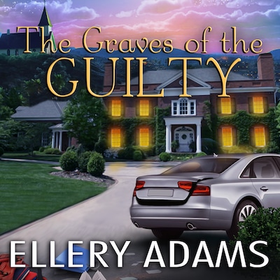 The Graves of the Guilty – omslag til lydbogen af Ellery Adams