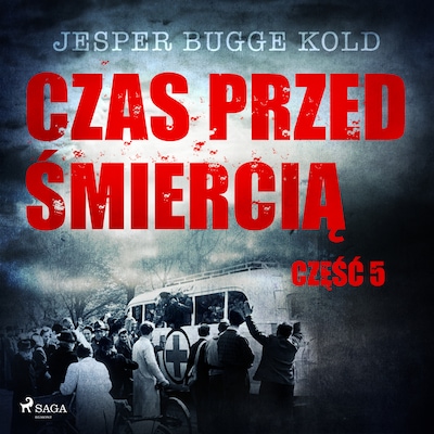 Czas przed śmiercią: część 5 – okładka audiobooka, autor Jesper Bugge Kold