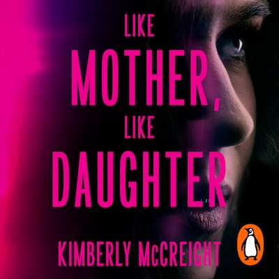 Like Mother, Like Daughter – omslag til lydbogen af Kimberly McCreight