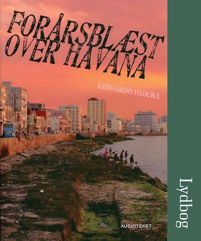 Forårsblæst over Havana – omslag til lydbogen af Leonardo Padura