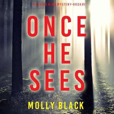 Once He Sees (A Claire King FBI Suspense Thriller—Book One)